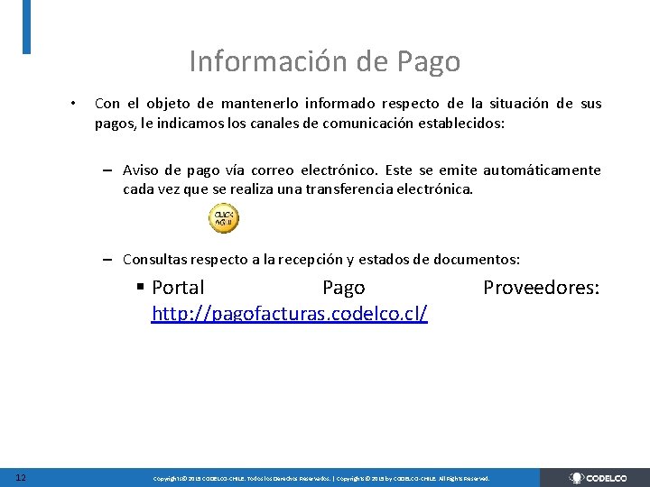 Información de Pago • Con el objeto de mantenerlo informado respecto de la situación Información de Pago • Con el objeto de mantenerlo informado respecto de la situación