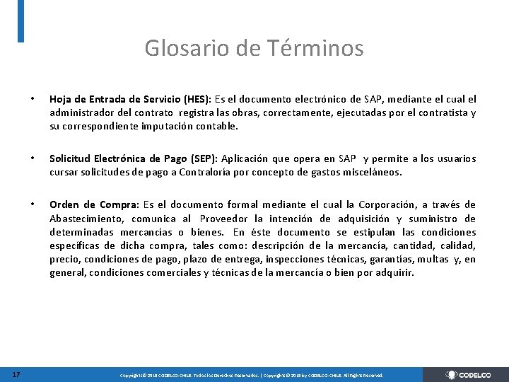 Glosario de Términos 17 • Hoja de Entrada de Servicio (HES): Es el documento Glosario de Términos 17 • Hoja de Entrada de Servicio (HES): Es el documento