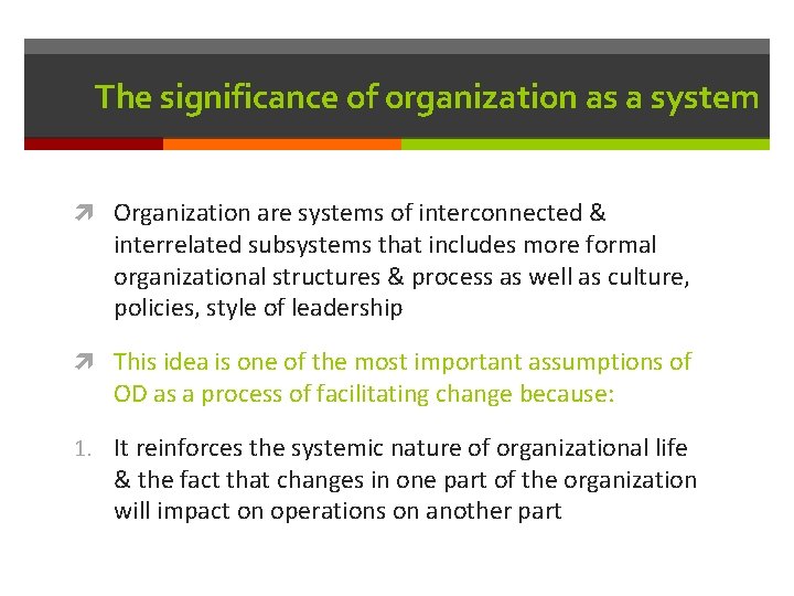 The significance of organization as a system Organization are systems of interconnected & interrelated