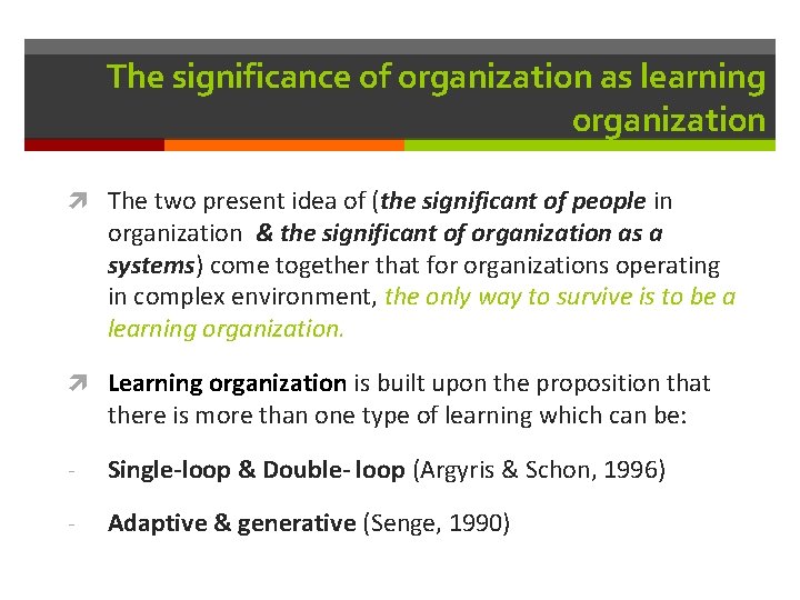 The significance of organization as learning organization The two present idea of (the significant