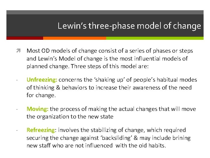 Lewin’s three-phase model of change Most OD models of change consist of a series