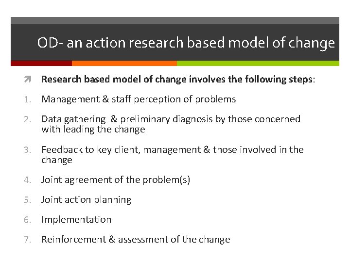 OD- an action research based model of change Research based model of change involves