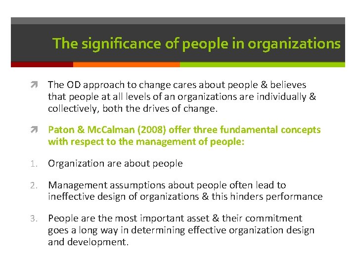 The significance of people in organizations The OD approach to change cares about people