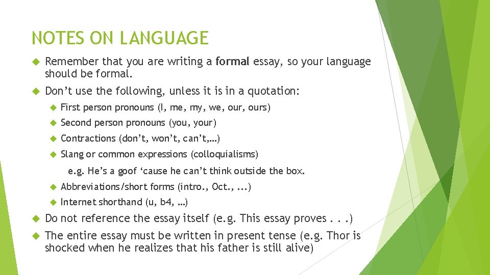 NOTES ON LANGUAGE Remember that you are writing a formal essay, so your language