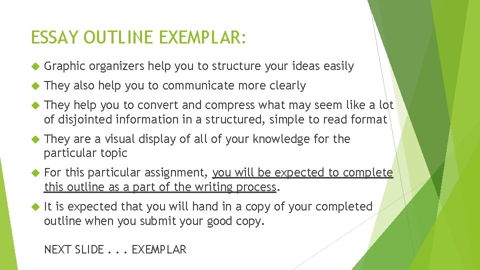 ESSAY OUTLINE EXEMPLAR: Graphic organizers help you to structure your ideas easily They also