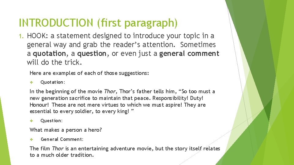 INTRODUCTION (first paragraph) 1. HOOK: a statement designed to introduce your topic in a