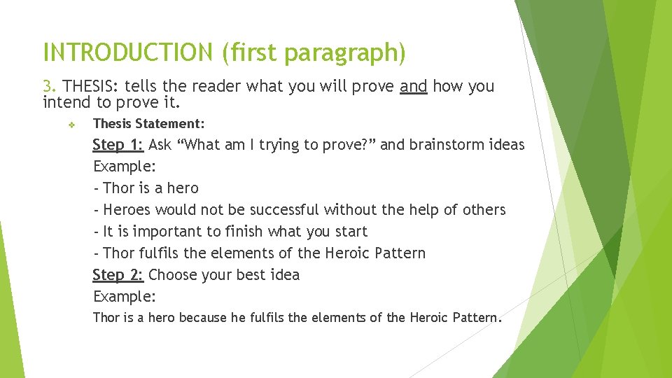 INTRODUCTION (first paragraph) 3. THESIS: tells the reader what you will prove and how