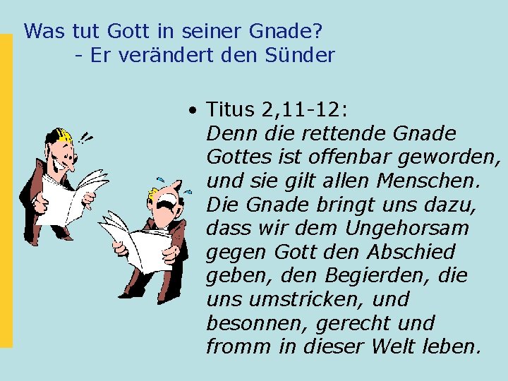 Was tut Gott in seiner Gnade? - Er verändert den Sünder • Titus 2,