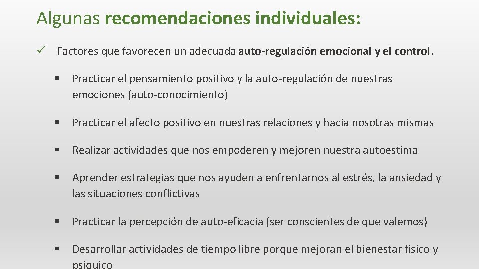 Algunas recomendaciones individuales: ü Factores que favorecen un adecuada auto-regulación emocional y el control.