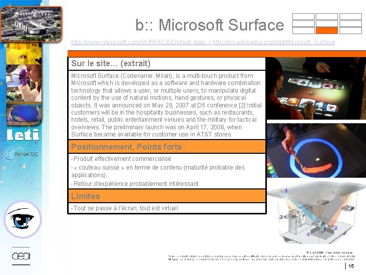 b: : Microsoft Surface http: //www. microsoft. com/SURFACE/Default. aspx / http: //en. wikipedia. org/wiki/Microsoft_Surface