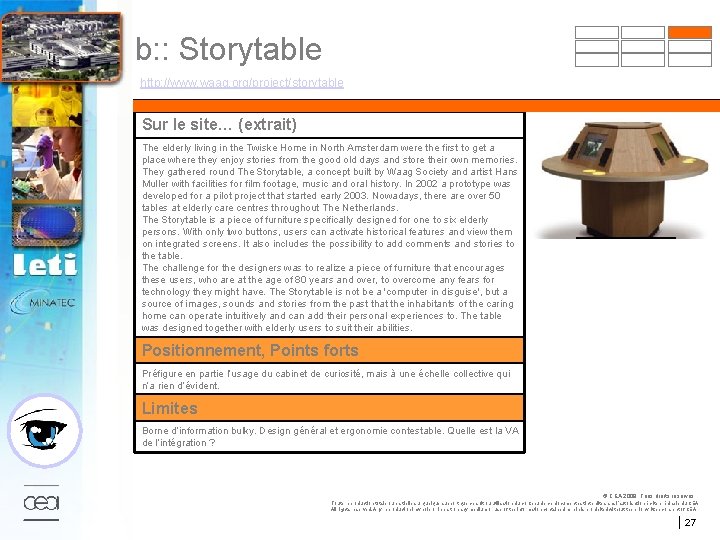 b: : Storytable http: //www. waag. org/project/storytable Sur le site… (extrait) The elderly living