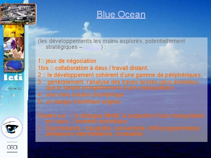 Blue Ocean (les développements les moins explorés, potentiellement stratégiques – voir ici) : 1: