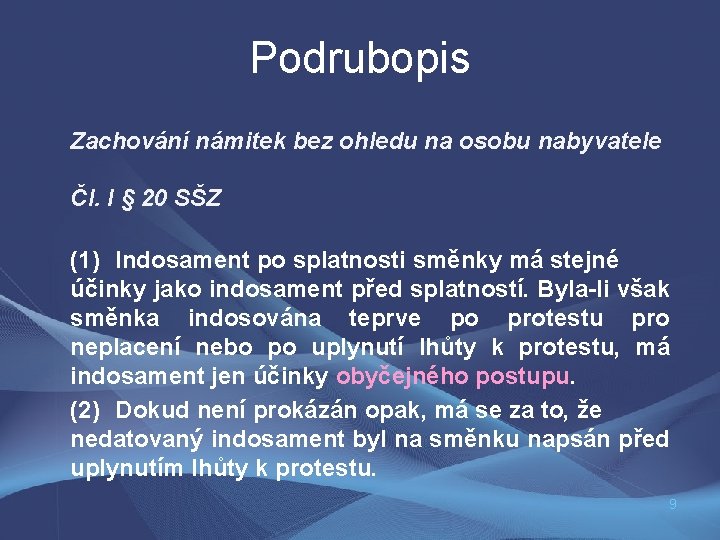 Podrubopis Zachování námitek bez ohledu na osobu nabyvatele Čl. I § 20 SŠZ (1)