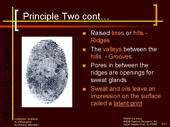 Principle Two cont… n n FORENSIC SCIENCE An Introduction By Richard Saferstein Raised lines