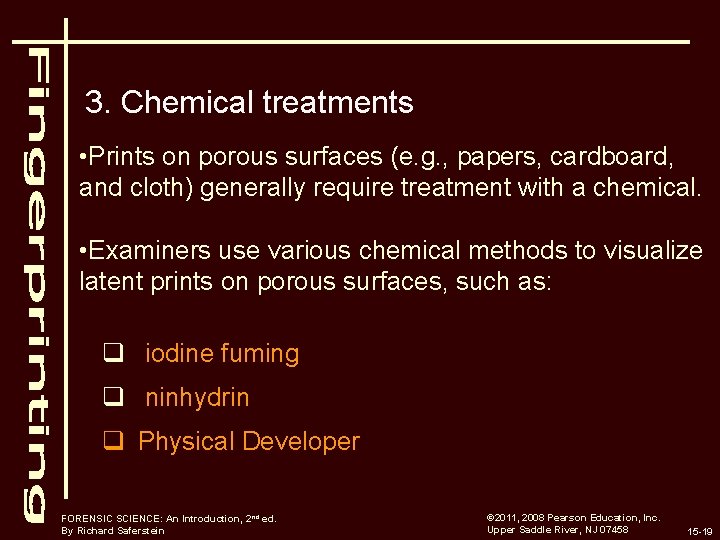 3. Chemical treatments • Prints on porous surfaces (e. g. , papers, cardboard, and