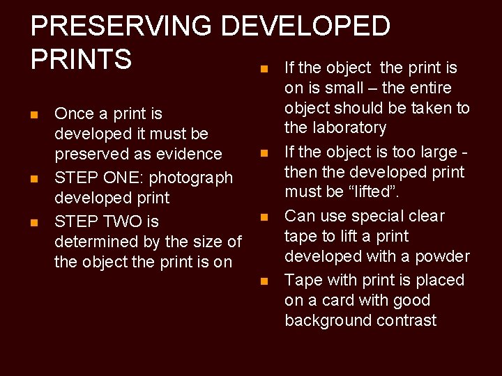 PRESERVING DEVELOPED PRINTS n If the object the print is n n n Once