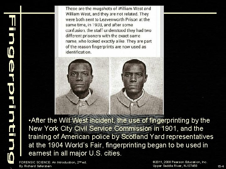  • After the Will West incident, the use of fingerprinting by the New