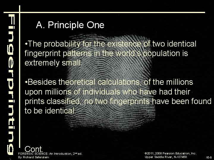 A. Principle One • The probability for the existence of two identical fingerprint patterns