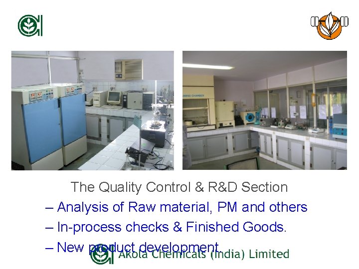 The Quality Control & R&D Section – Analysis of Raw material, PM and others