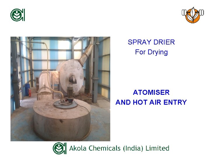 SPRAY DRIER For Drying ATOMISER AND HOT AIR ENTRY 