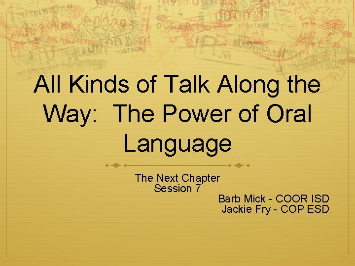 All Kinds of Talk Along the Way: The Power of Oral Language The Next