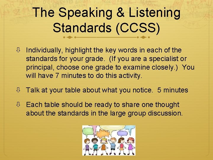 The Speaking & Listening Standards (CCSS) Individually, highlight the key words in each of