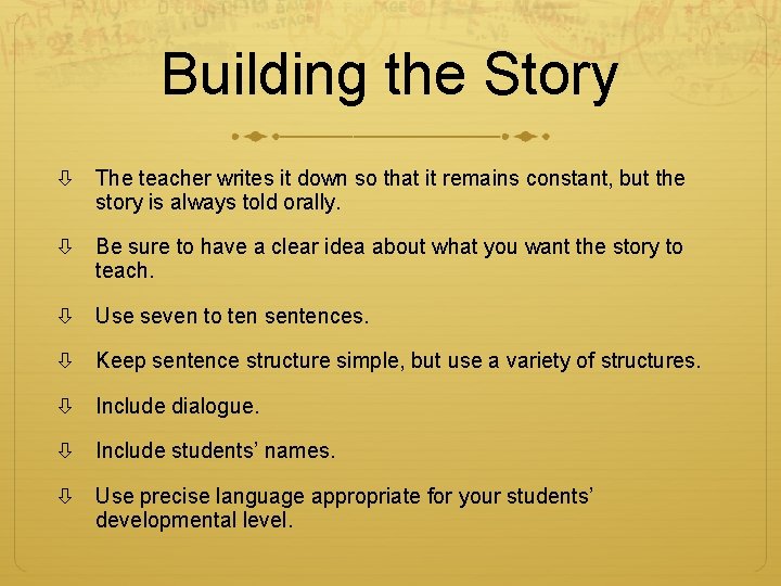 Building the Story The teacher writes it down so that it remains constant, but