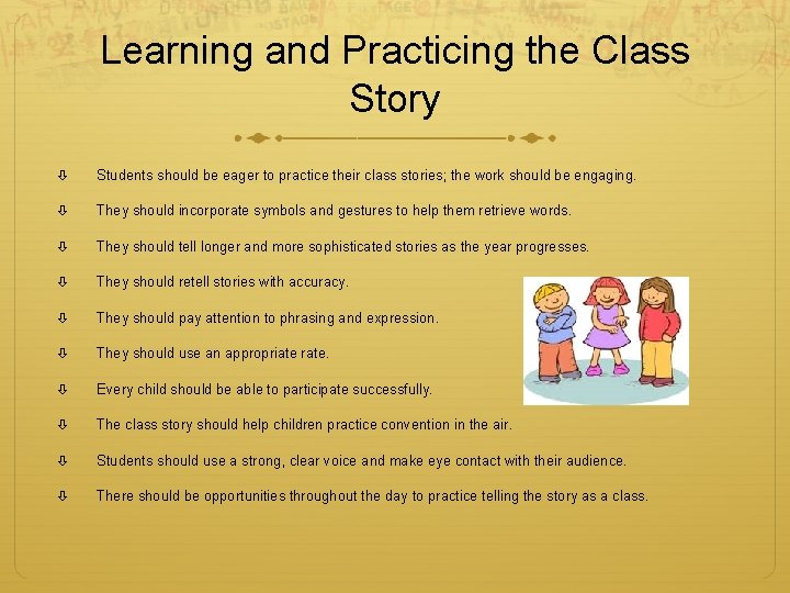 Learning and Practicing the Class Story Students should be eager to practice their class