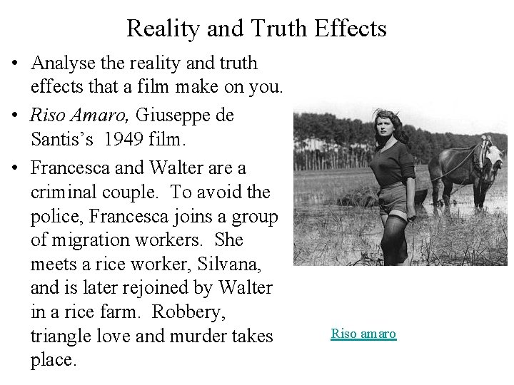Reality and Truth Effects • Analyse the reality and truth effects that a film