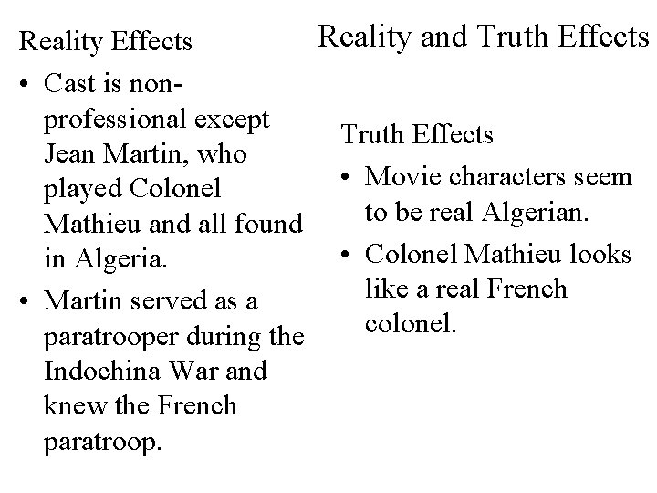 Reality and Truth Effects Reality Effects • Cast is nonprofessional except Truth Effects Jean