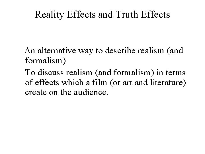 Reality Effects and Truth Effects An alternative way to describe realism (and formalism) To