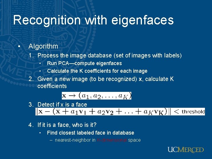 Recognition with eigenfaces • Algorithm 1. Process the image database (set of images with Recognition with eigenfaces • Algorithm 1. Process the image database (set of images with