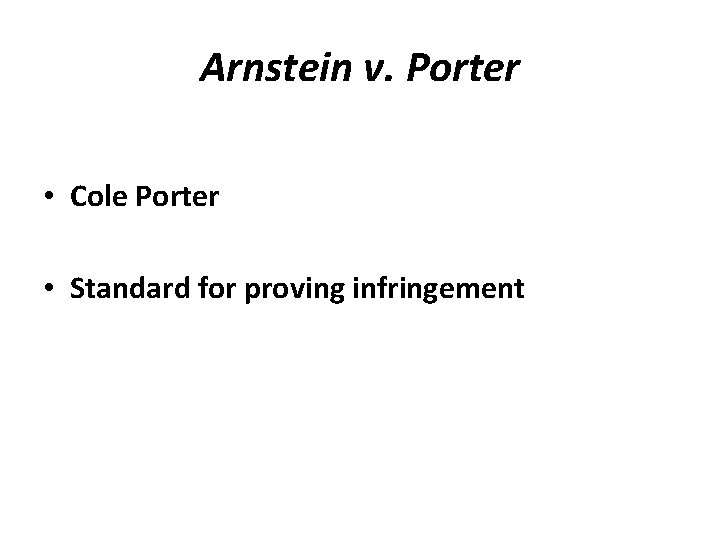 Arnstein v. Porter • Cole Porter • Standard for proving infringement 