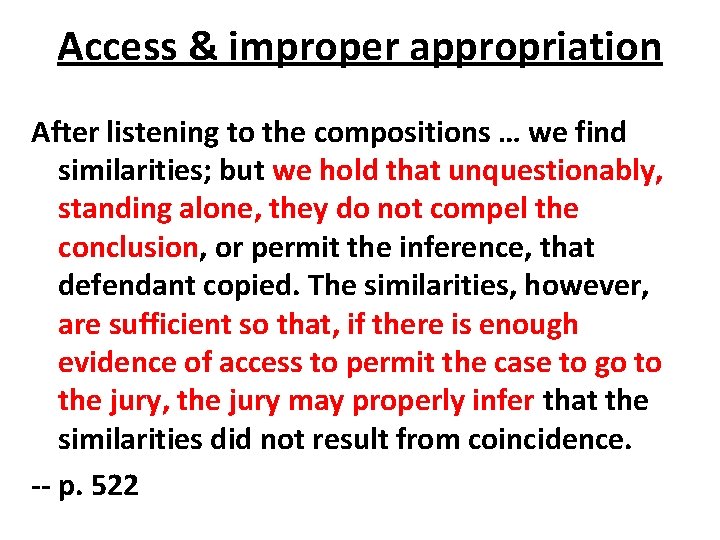 Access & improper appropriation After listening to the compositions … we find similarities; but