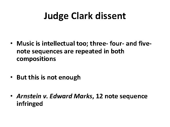 Judge Clark dissent • Music is intellectual too; three- four- and fivenote sequences are