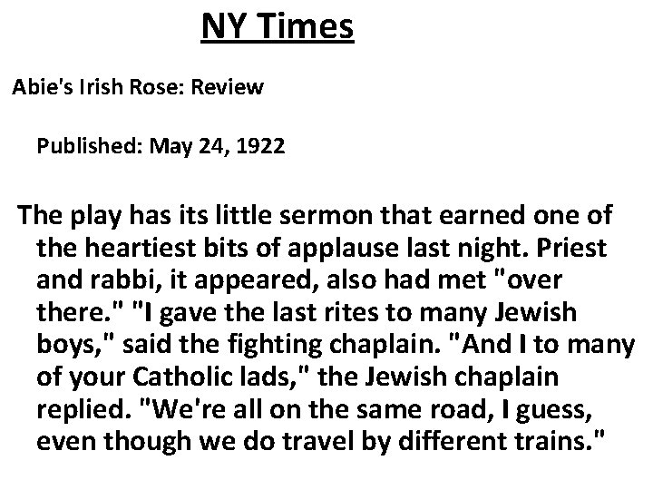 NY Times Abie's Irish Rose: Review Published: May 24, 1922 The play has its