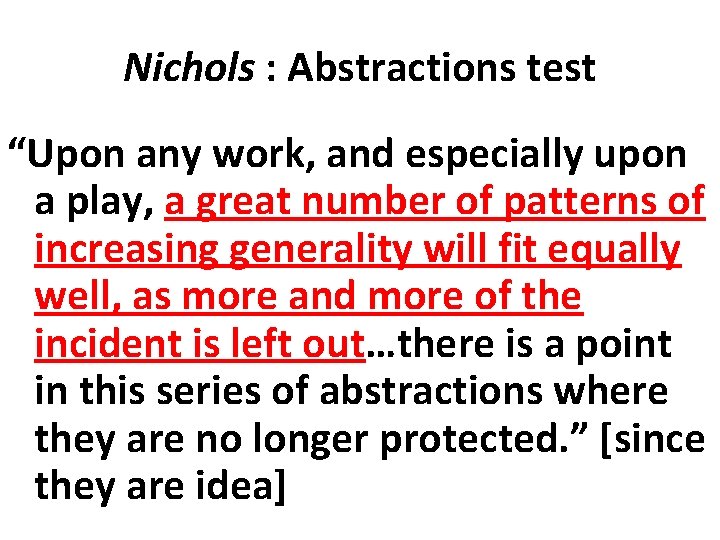 Nichols : Abstractions test “Upon any work, and especially upon a play, a great