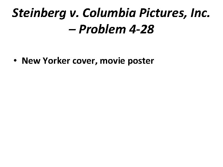 Steinberg v. Columbia Pictures, Inc. – Problem 4 -28 • New Yorker cover, movie