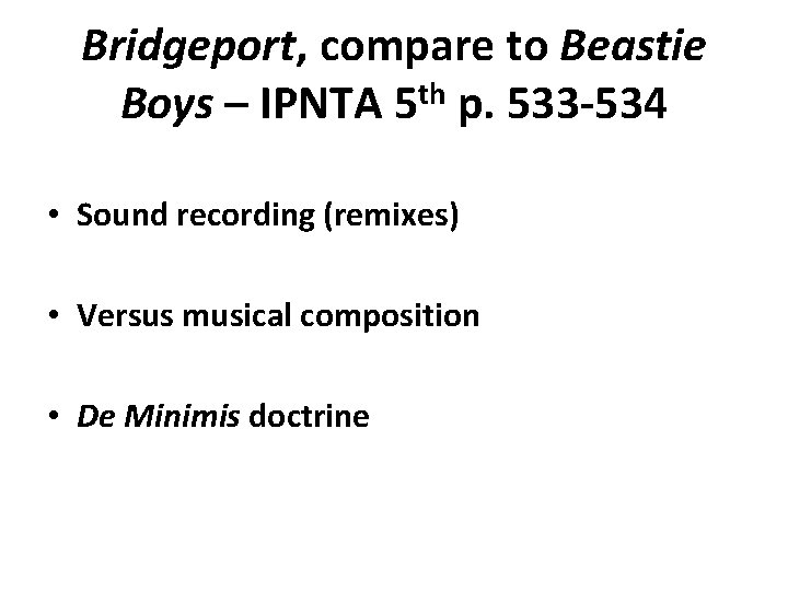 Bridgeport, compare to Beastie Boys – IPNTA 5 th p. 533 -534 • Sound