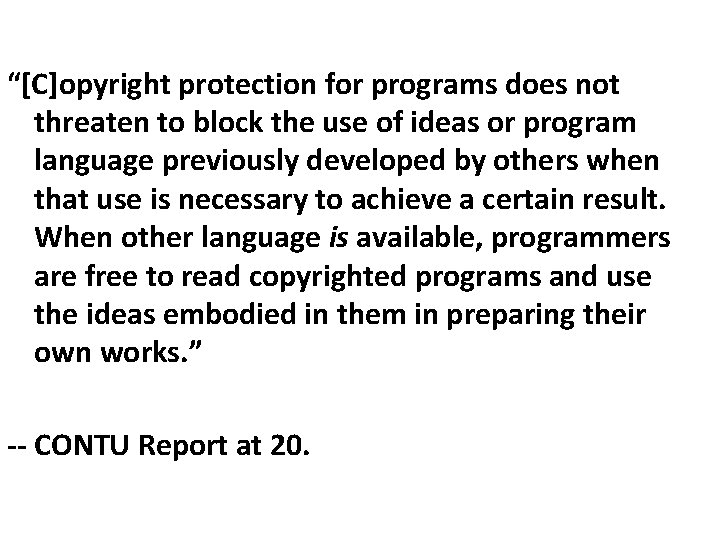 “[C]opyright protection for programs does not threaten to block the use of ideas or