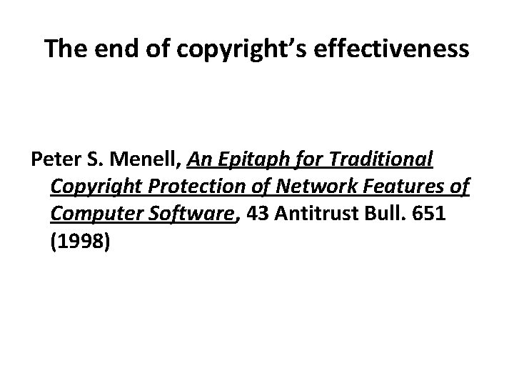 The end of copyright’s effectiveness Peter S. Menell, An Epitaph for Traditional Copyright Protection