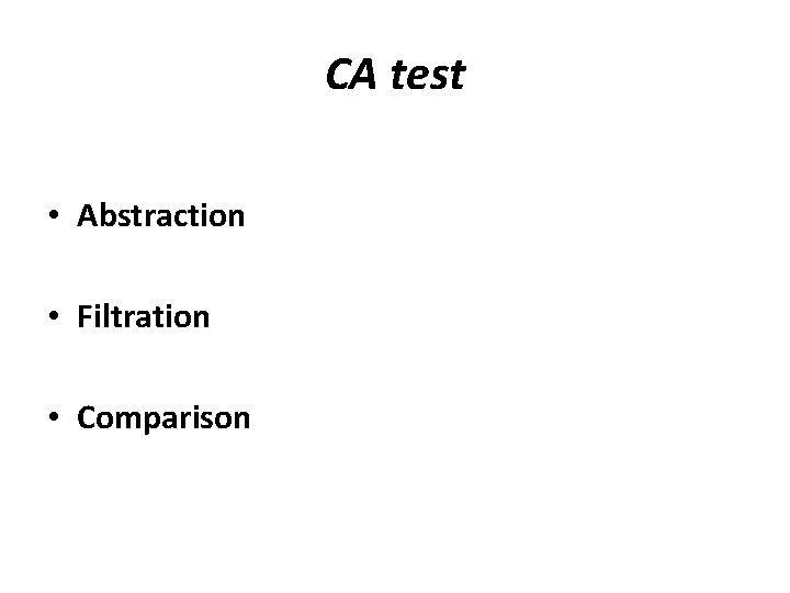 CA test • Abstraction • Filtration • Comparison 
