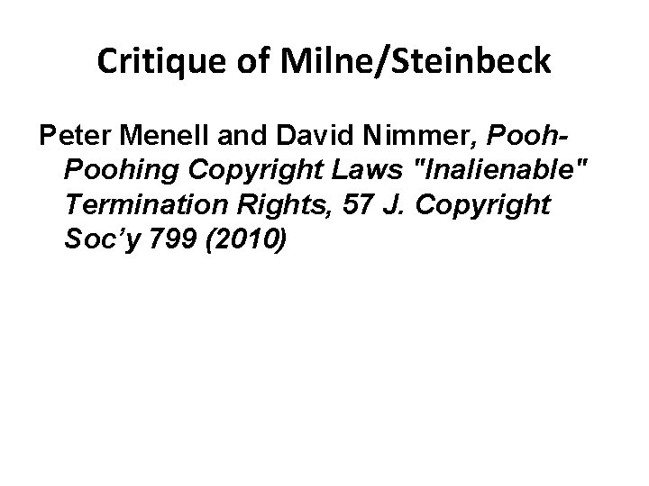 Critique of Milne/Steinbeck Peter Menell and David Nimmer, Poohing Copyright Laws "Inalienable" Termination Rights,