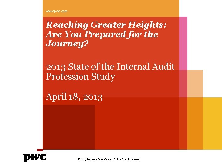 www. pwc. com Reaching Greater Heights: Are You Prepared for the Journey? 2013 State