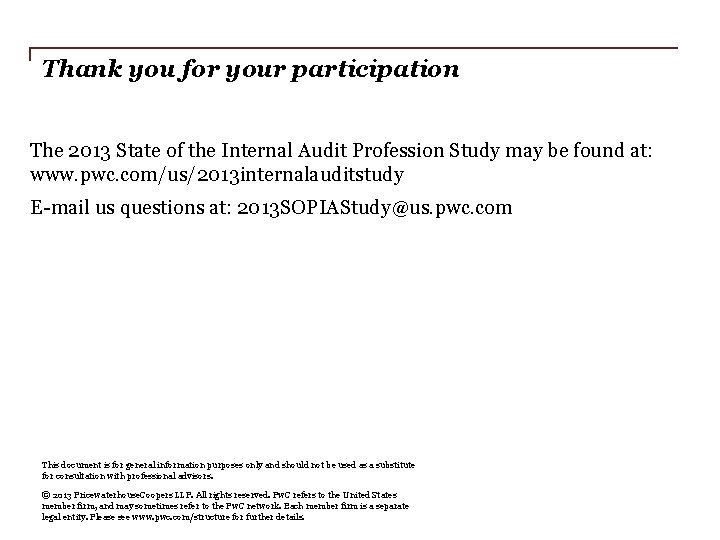 Thank you for your participation The 2013 State of the Internal Audit Profession Study