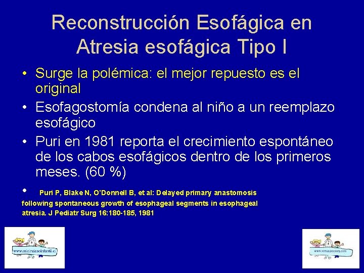 Reconstrucción Esofágica en Atresia esofágica Tipo I • Surge la polémica: el mejor repuesto