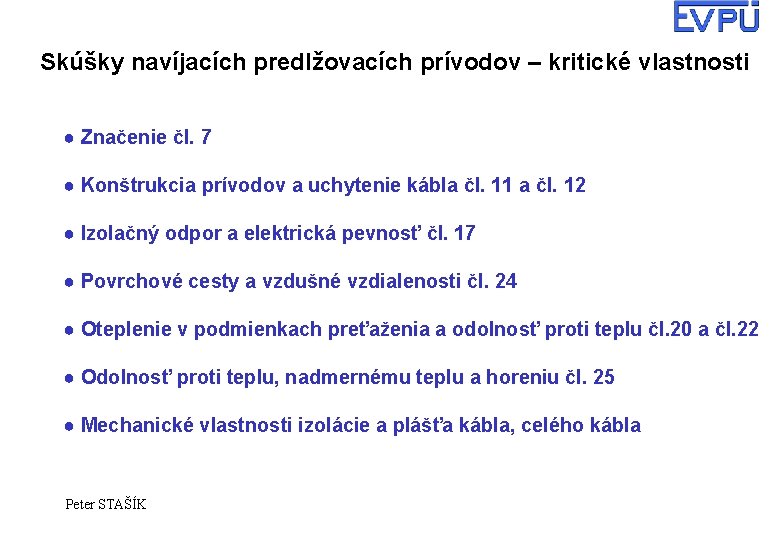 Skúšky navíjacích predlžovacích prívodov – kritické vlastnosti ● Značenie čl. 7 ● Konštrukcia prívodov