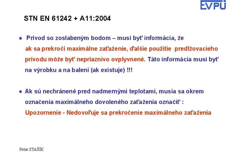 STN EN 61242 + A 11: 2004 ● Prívod so zoslabeným bodom – musí