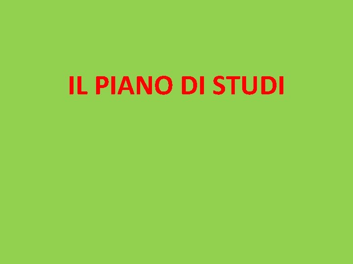 IL PIANO DI STUDI 