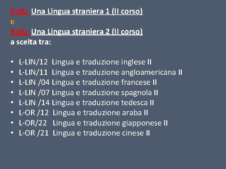 9 cfu Una Lingua straniera 1 (II corso) e 9 cfu Una Lingua straniera